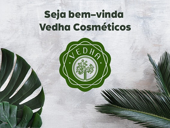 Seja bem-vinda Vedha Cosméticos!!!