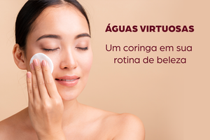 Águas Virtuosas: Um produto multifuncional que veio para simplificar sua rotina de cuidados.