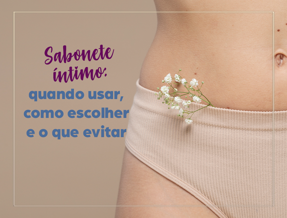 Sabonete íntimo: por que o pH faz toda a diferença na sua saúde?