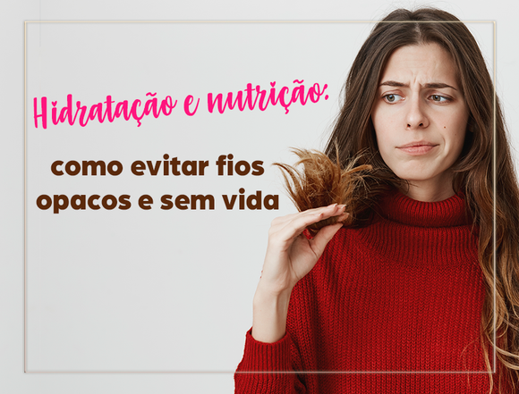 Cabelos brilhosos e saudáveis: a diferença entre hidratação e nutrição