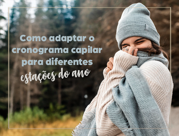 Por que o cabelo sente tanto as mudanças de estação?