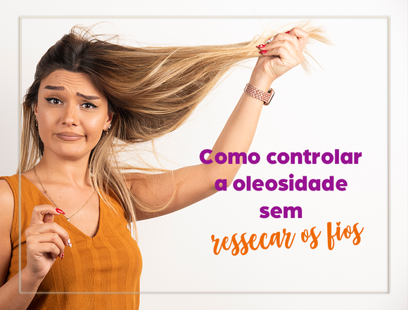 Diga Adeus ao Cabelo Pesado: Como Equilibrar a Oleosidade Sem Ressecar