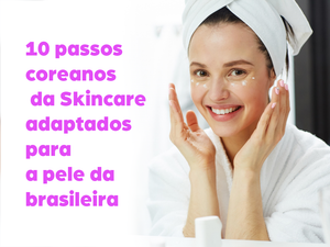 Os 10 passos da K-Beauty