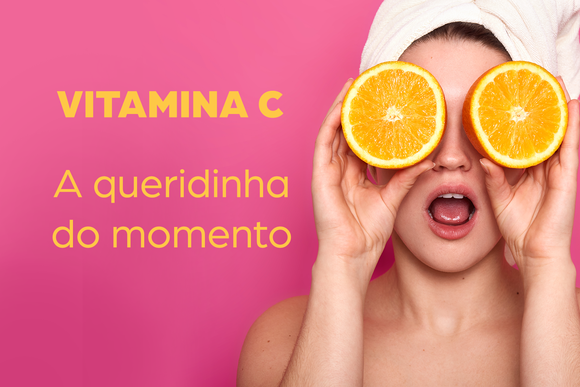 Vitamina C: Beleza de dentro para fora.